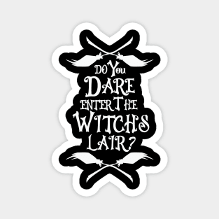 Do you dare enter the witch's lair Magnet