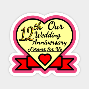 Our 12 th Wedding anniversary Magnet