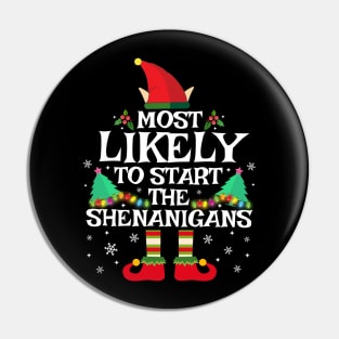 Most Likely To Start The Shenanigans Funny Family Christmas Pin