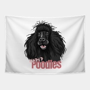 Addicted to Poodles! Especially for Poodle Lovers! Tapestry