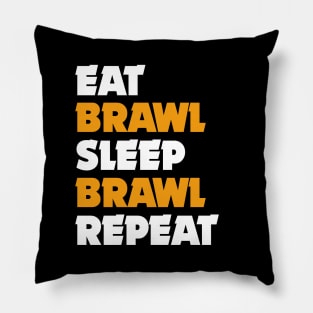 Eat, Brawl, Sleep, Brawl Repeat (Ver.1) Pillow