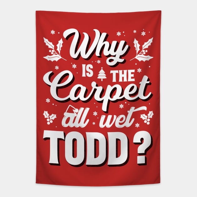 Why is the carpet all wet todd Tapestry by OniSide