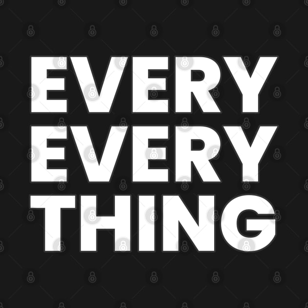 Every Every Thing by vectorhelowpal