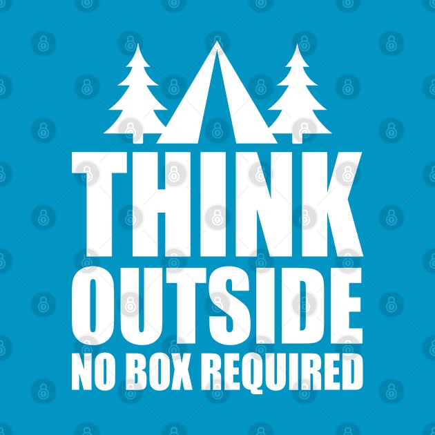 Think Outside No Box Required by Elleck