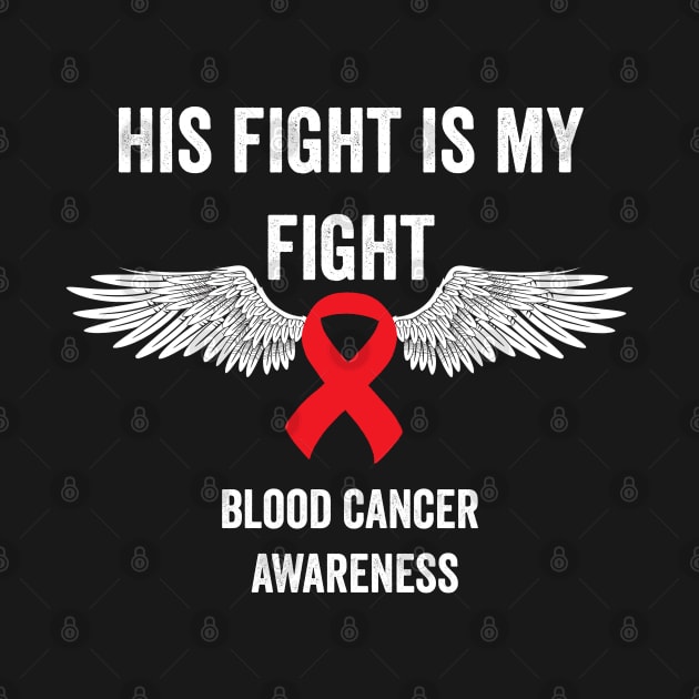 His fight is my fight - blood cancer awareness month by Merchpasha1