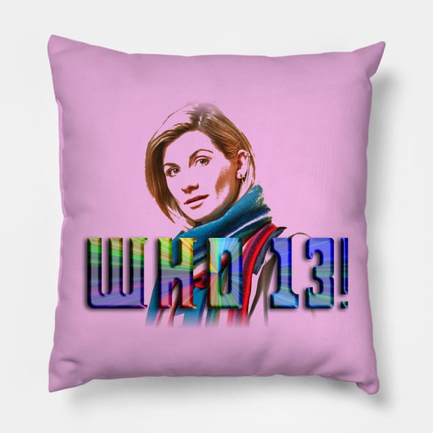 WHO?! 13, That's Who! Pillow by Wonderstuff