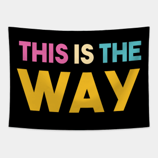 This is the way - Classic Tapestry