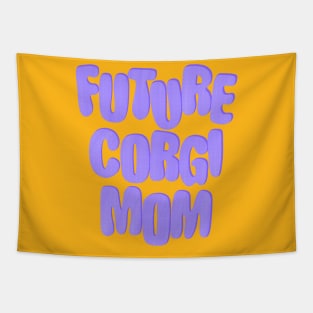 Future Corgi Mom Tapestry