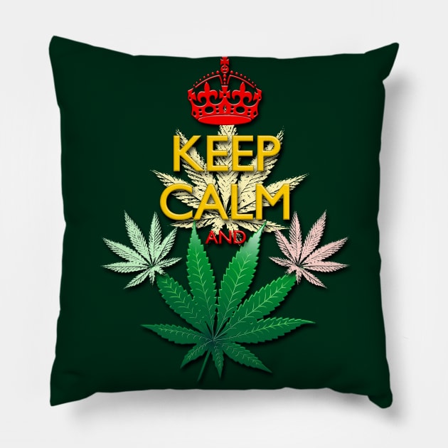 Keep Calm and...Marijuana Leaf! Pillow by BluedarkArt