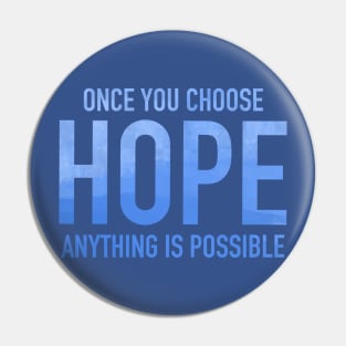 only you choose hope anything is possible Pin