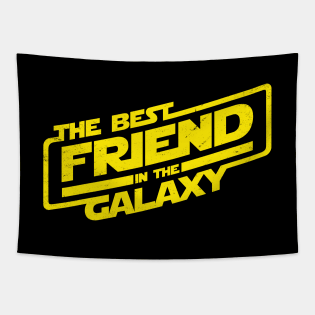 The Best Friend in the Galaxy BFF Friend Gift For Best friend Tapestry by BoggsNicolas