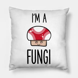 I'm a fungi Pillow