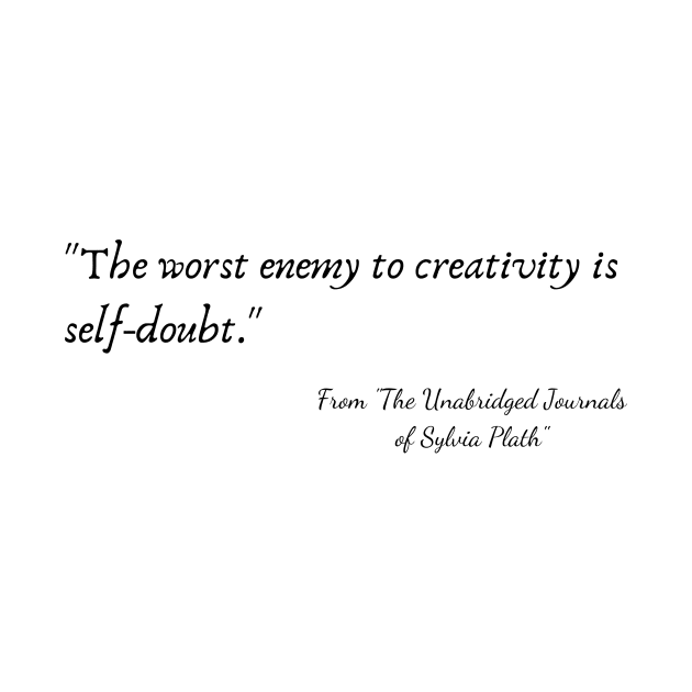 A Quote from "The Unabridged Journals of Sylvia Plath" by Poemit