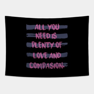 'All You Need Is Plenty Of Love' Awesome Family Love Shirt Tapestry