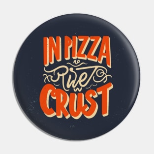 In Pizza We Crust Pin