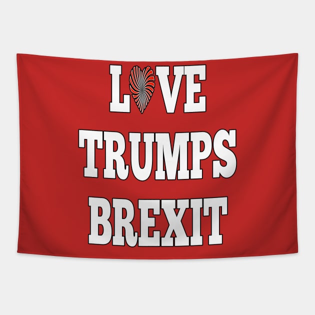 Love Trumps Brexit Tapestry by BasementMaster