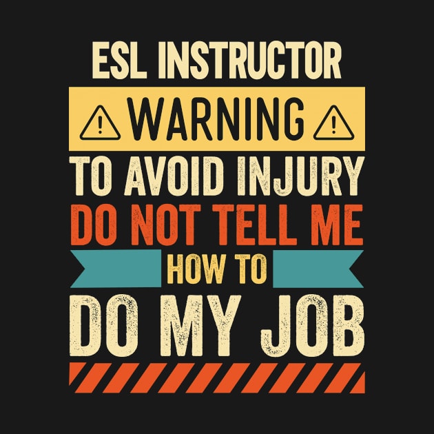 ESL Instructor Warning by Stay Weird