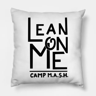 Lean On Me MASH black Pillow