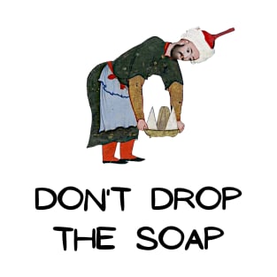 Don't drop the soap - Persian (iranian) design T-Shirt