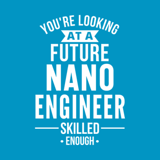 future nano engineer T-Shirt