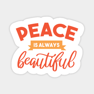 peace is always beautiful Magnet