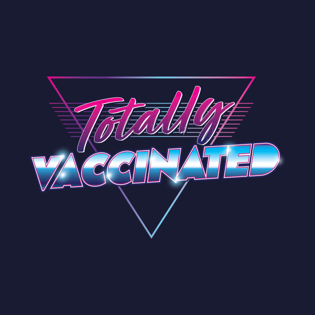 Totally Vaccinated! by Star Sandwich