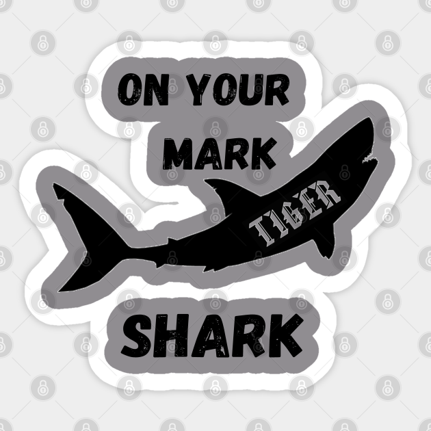 on your mark tiger shark shirt