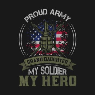 Proud army grand daughter my soldier my Hero T-Shirt
