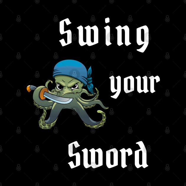 Swing Your Sword by Shopkreativco