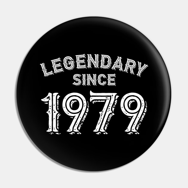 Legendary since 1979 Pin by BB Funny Store