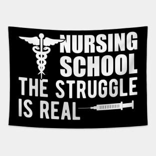 Nursing school The Struggle is real Tapestry