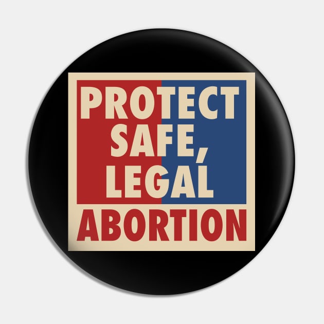 Protect Safe Legal Abortion Pin by mia_me