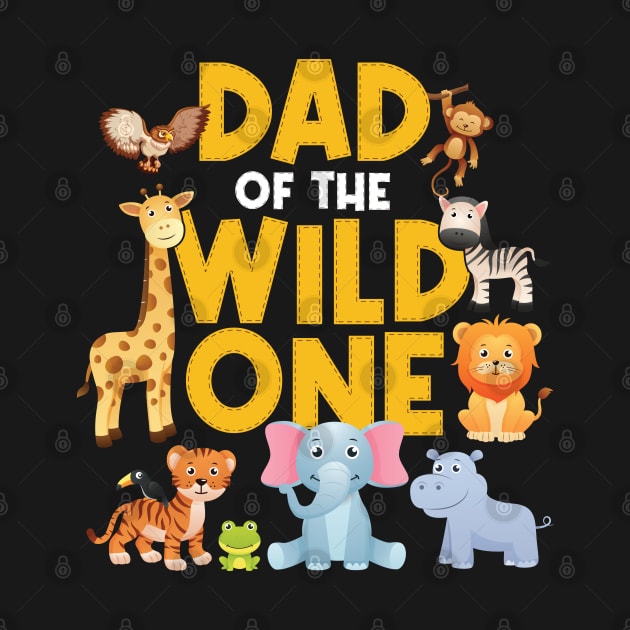 Dad Of The Wild One Zoo Birthday Safari Jungle Animal by badCasperTess