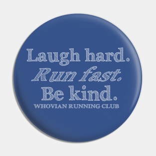 Laugh Hard.  Run Fast.  Be Kind. Pin