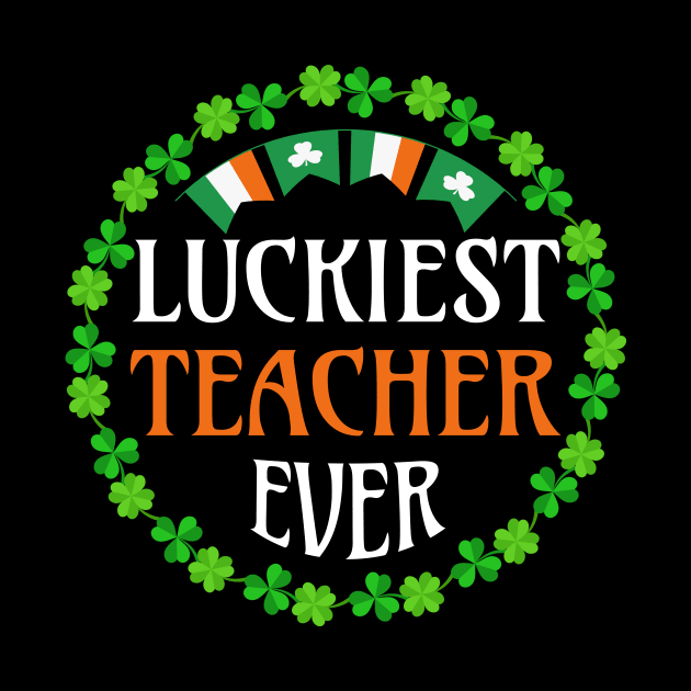 Luckiest Teacher Ever St. Patrick's Day by NatalitaJK