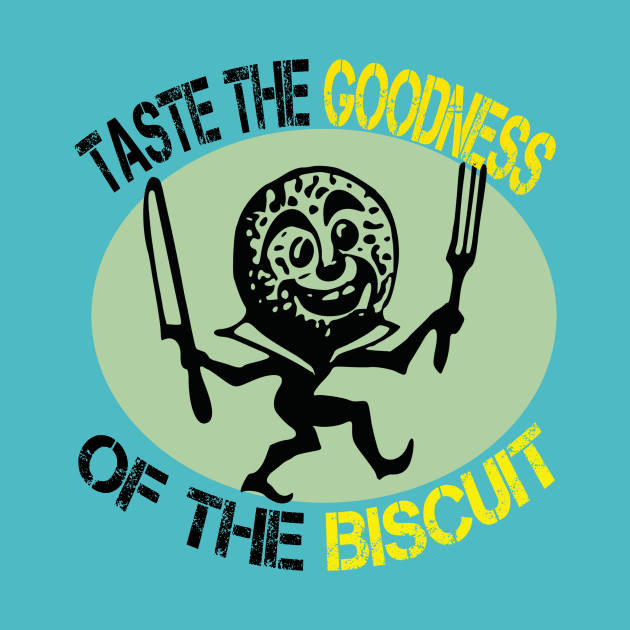 taste the goodness of the biscuit funny saying by Sam art