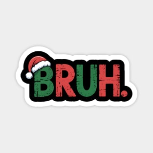 Bruh Santa Hat Christmas | Distressed Holiday Slang Magnet