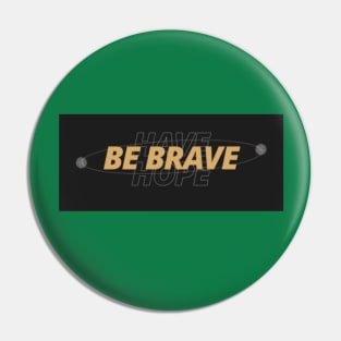 Auntie Says Be Brave Have Hope Pin