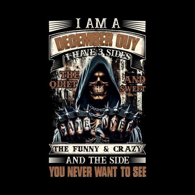 Skull I'm A December Guy I Have 3 Sides Birthday The Quiet & Sweet by Buleskulls 