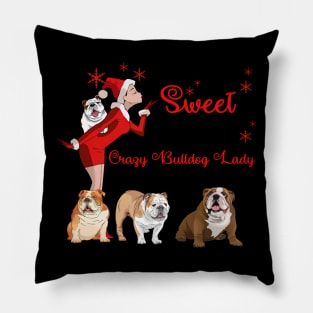 I'm The Sweet Girl Next Door And The Crazy Bulldog Lady Pillow