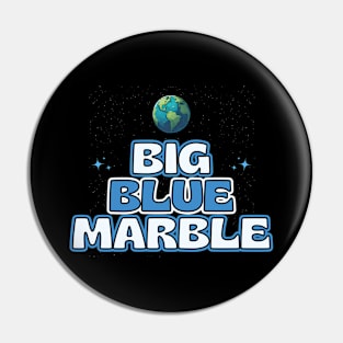 Big Blue Marble Pin