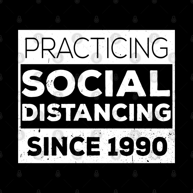 Practicing Social Distancing Since i was born by Gaming champion