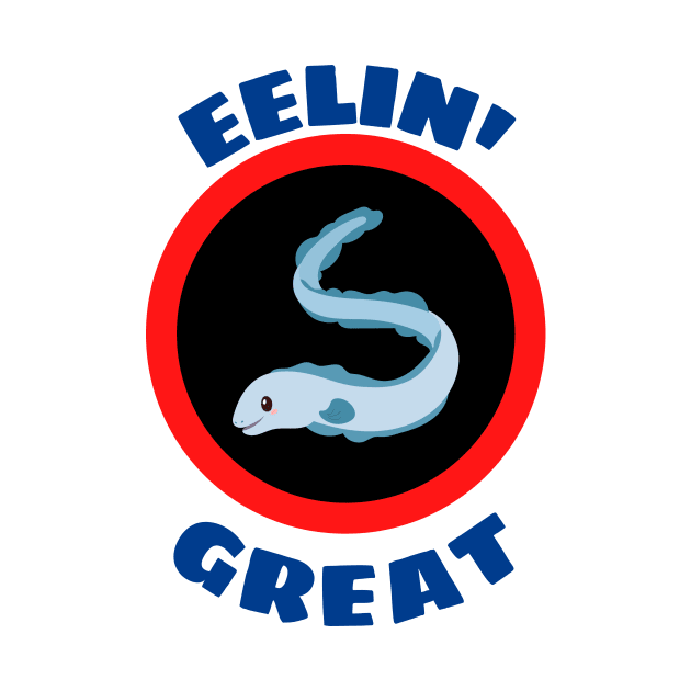 Eelin' Great - Eel Pun by Allthingspunny