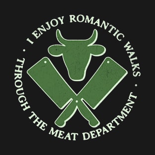 I Enjoy Romantic Walks Through The Meat Dept Funny BBQ T-Shirt