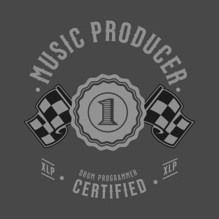 Music Producer Drum Programmer Certified T-Shirt