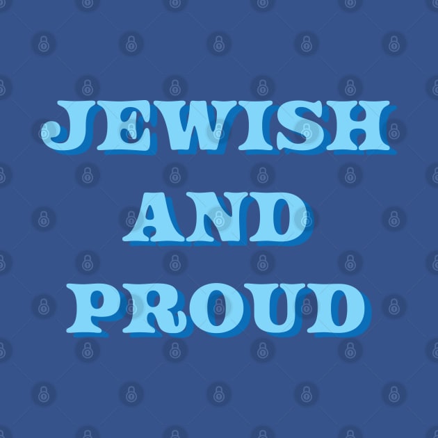 Blue "Jewish and Proud" Design, made by EndlessEmporium by EndlessEmporium