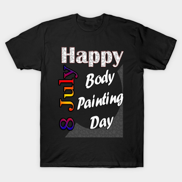July 8th Body Painting Day Custom Gift Design Body Painting T Shirt Teepublic