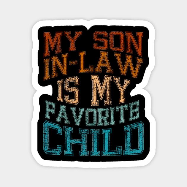 My Son In Law Is My Favorite Child Funny Family Humor Magnet by marisamegan8av