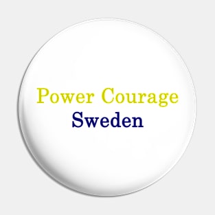 Power Courage Sweden Pin