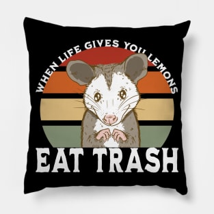 When life gives you lemons eat trash Pillow